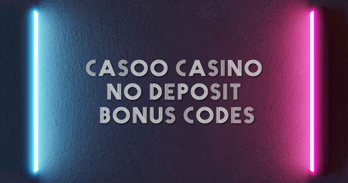 casoo casino no deposit bonus codes