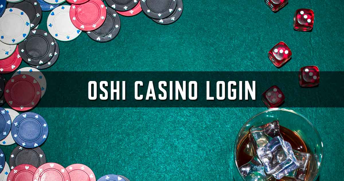 Oshi Casino Login