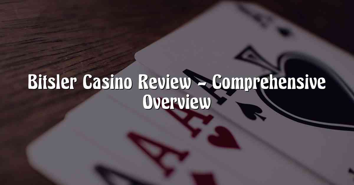 Bitsler Casino Review – Comprehensive Overview