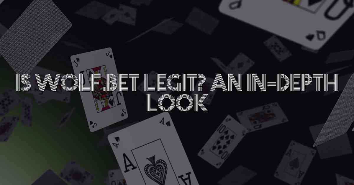 Is Wolf.bet Legit? An In-depth Look