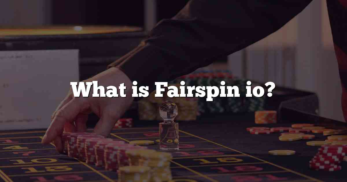 What is Fairspin io?