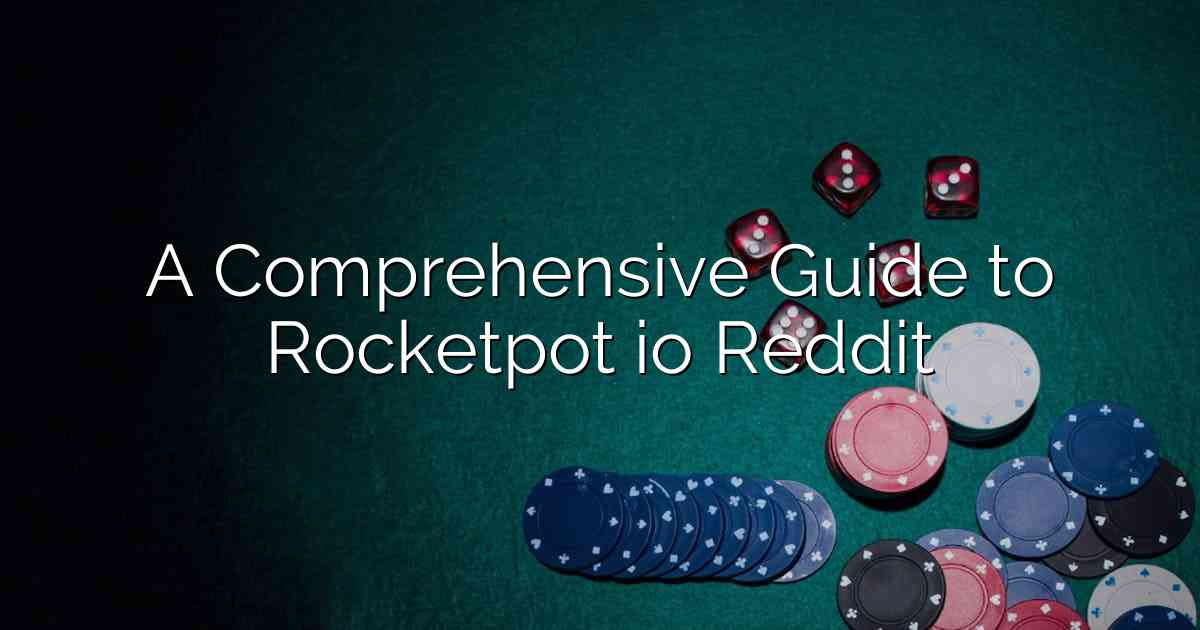 A Comprehensive Guide to Rocketpot io Reddit