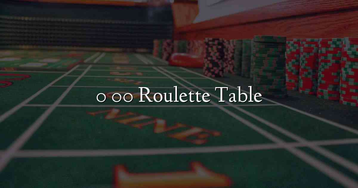 0 00 Roulette Table