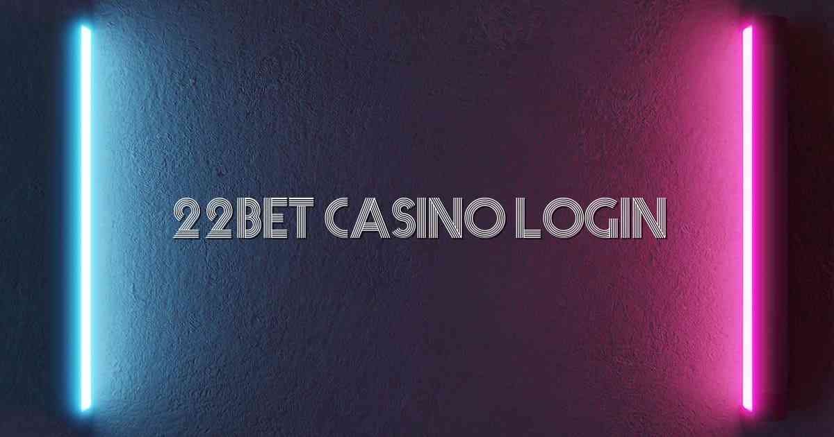 22bet Casino Login