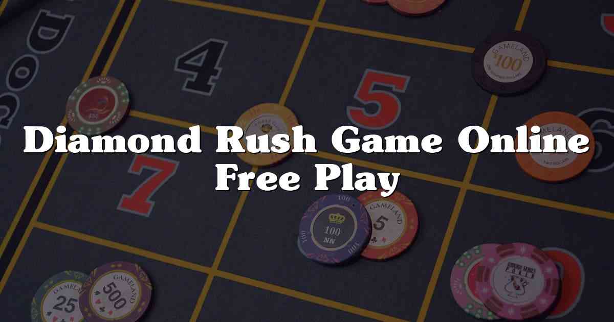 Diamond Rush Game Online Free Play