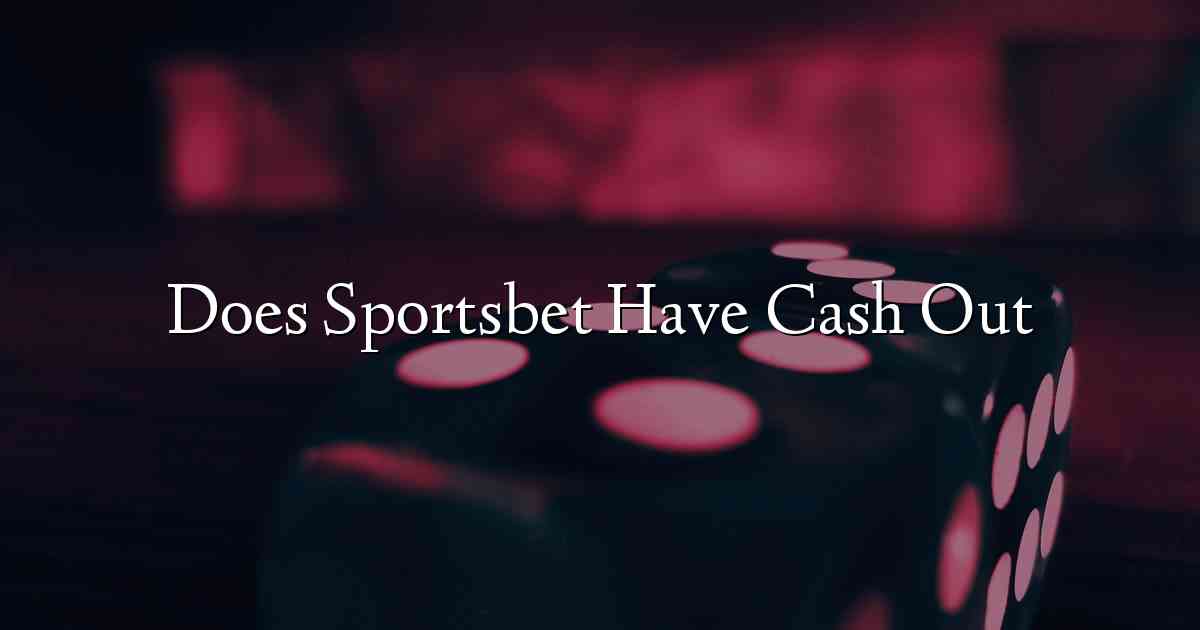 Does Sportsbet Have Cash Out