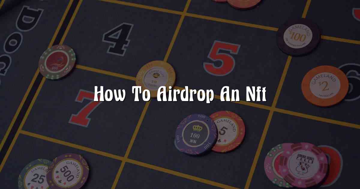 How To Airdrop An Nft