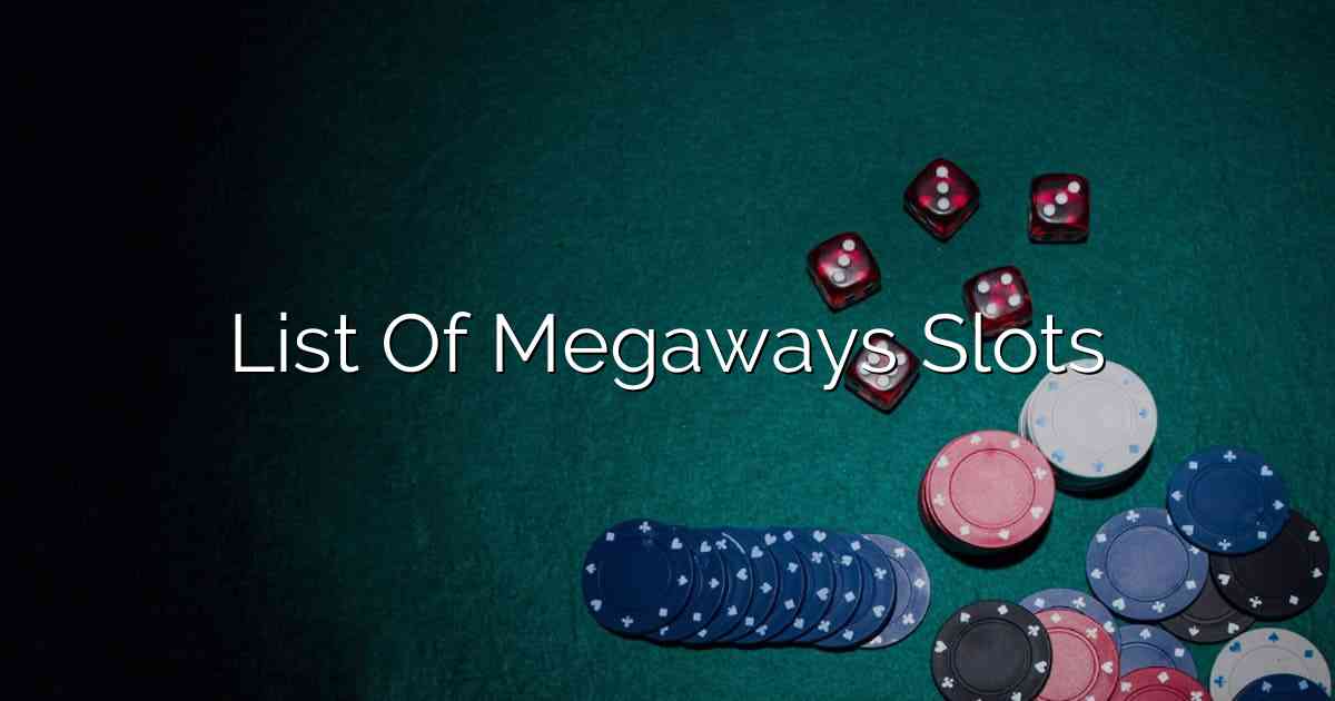 List Of Megaways Slots