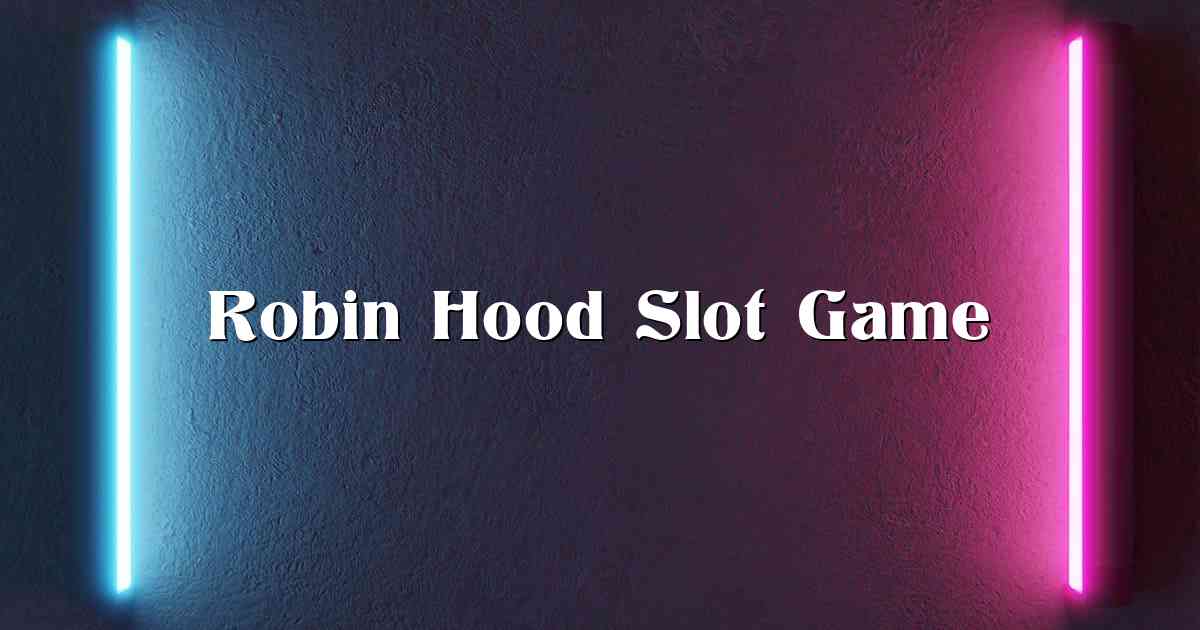 Robin Hood Slot Game