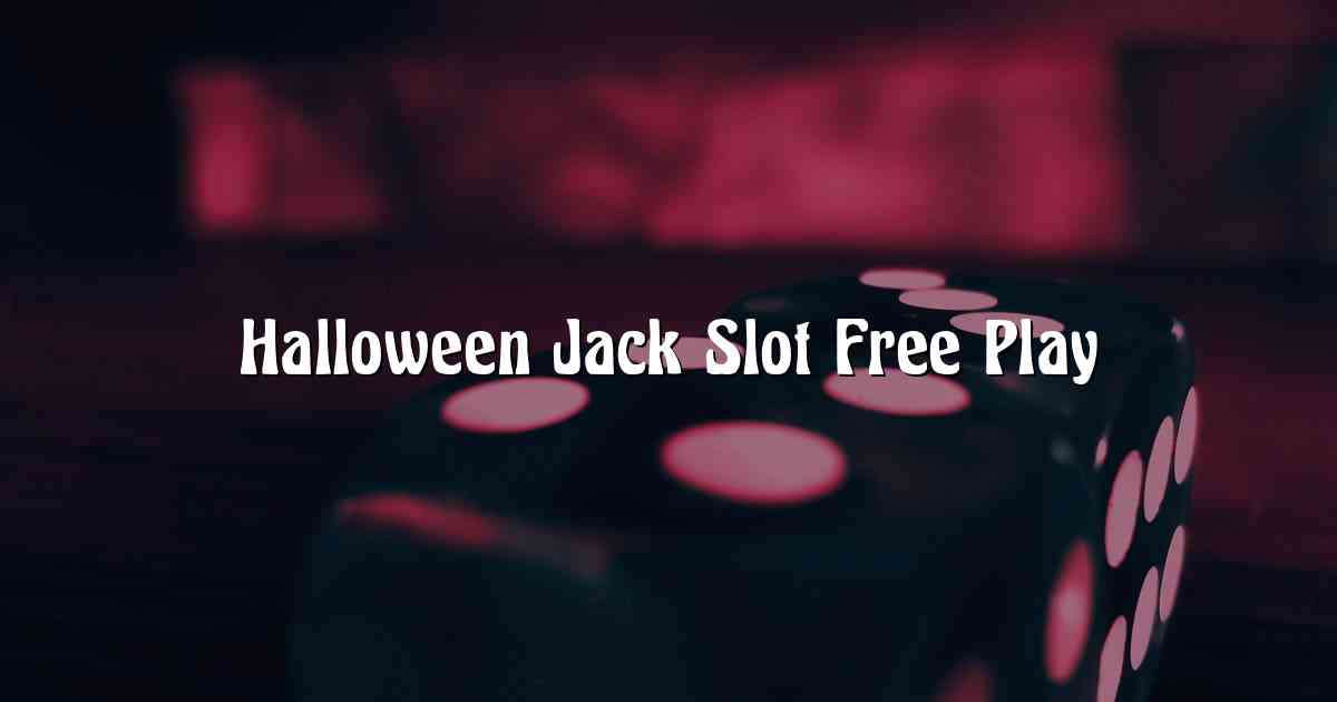 Halloween Jack Slot Free Play