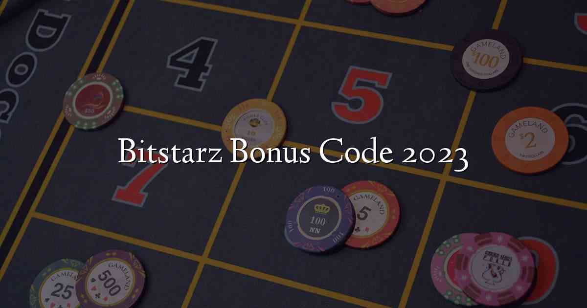 Bitstarz Bonus Code 2023