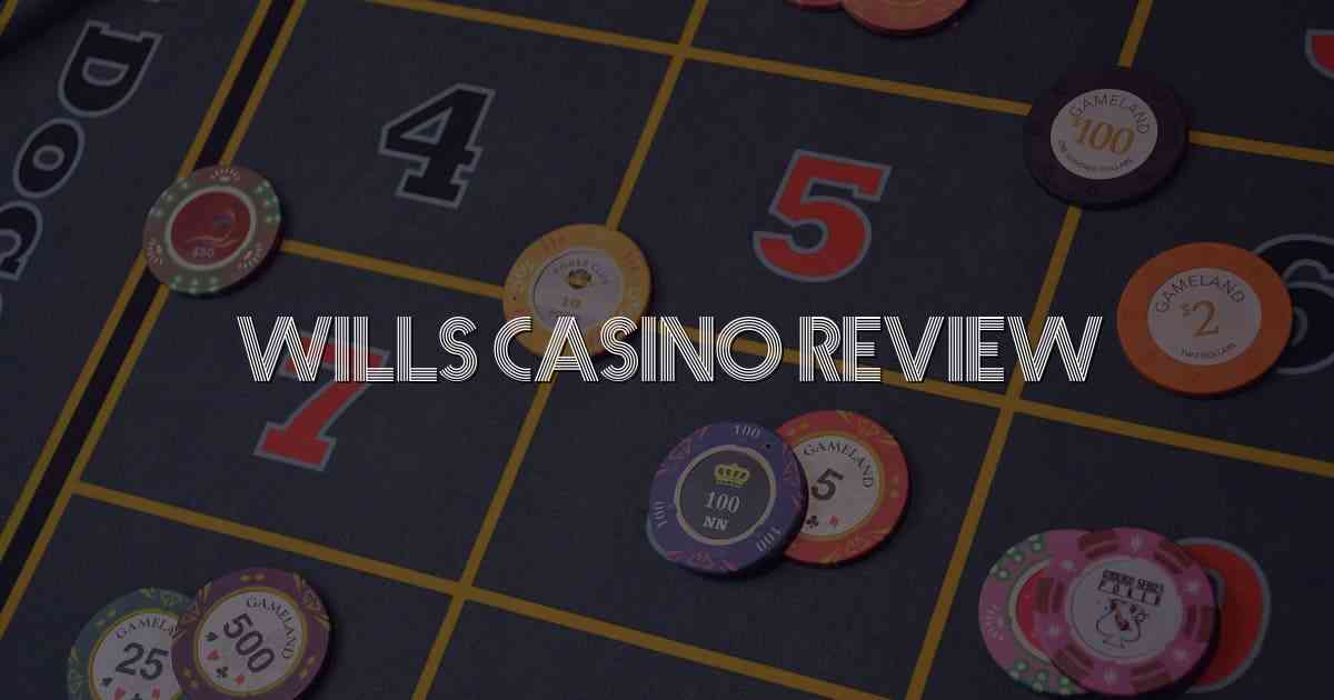 Wills Casino Review