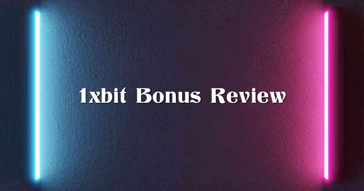 1xbit Bonus Review