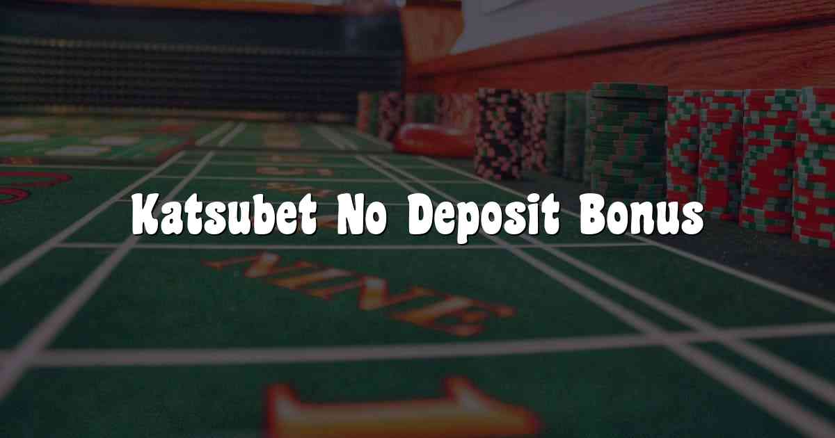 Katsubet No Deposit Bonus