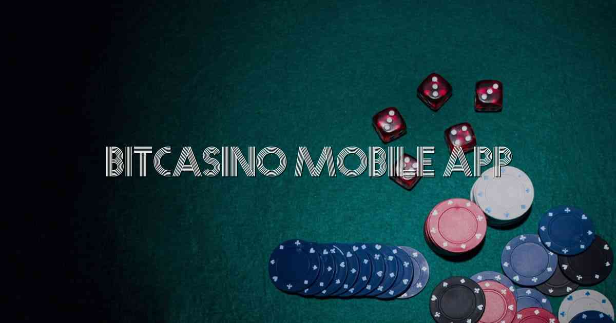 Bitcasino Mobile App