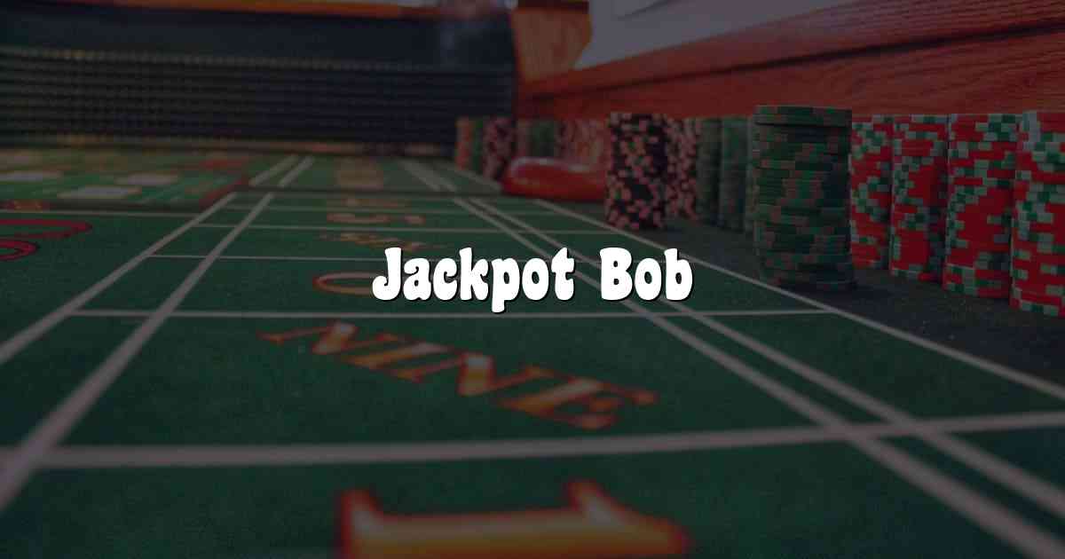 Jackpot Bob